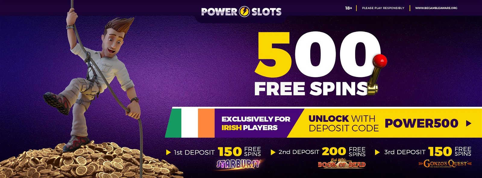 Promotion - Welcome Package up to 500 Free Spins - IE Only
